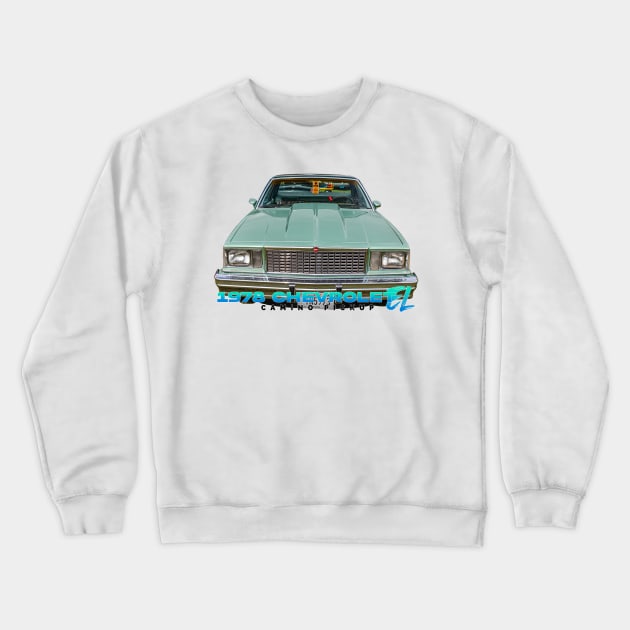 1978 Chevrolet El Camino Pickup Crewneck Sweatshirt by Gestalt Imagery